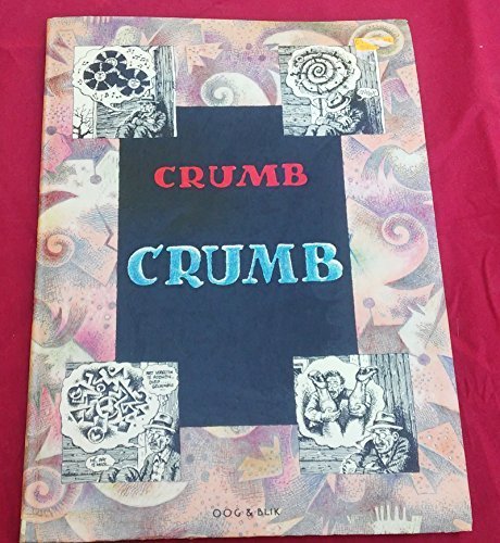 Stock image for Crumb Een Bundel Verhalen Van Robert Crumb Verschijnt Ter Gelegenheid Van De Tentoonstelling De Wereld Volgens Crumb in Het Teylers Museum Te Haarlem (Text Is in Dutch) for sale by Zubal-Books, Since 1961