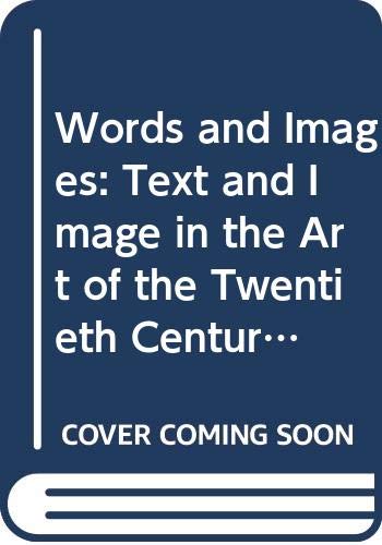 Beispielbild fr The Words and the Images Text and image in the art of the twentieth century zum Verkauf von Marcus Campbell Art Books