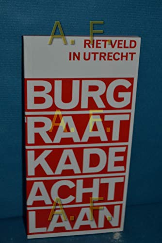Beispielbild fr Rietveld in Utrecht: Burg, Straat, Kade, Gracht, Laan zum Verkauf von Moe's Books