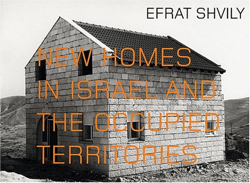 Efrat Shvily: New Homes In Israel And The Occupied Territories (9789073362581) by David, Catherine