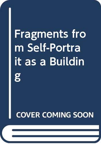 Stock image for Fragments from Self-Portrait as a Building (English and Dutch Edition) for sale by austin books and more