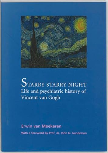 Imagen de archivo de Starry Starry Night: Life and Psychiatric History of Vincent van Gogh. a la venta por BOOKHOME SYDNEY