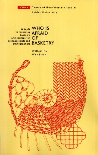 Stock image for Who is afraid of basketry: A guide to recording basketry and cordage for archaeologists and ethnographers (CNWS publications) for sale by Masalai Press