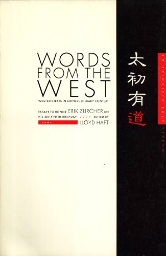 9789073782198: Words from the West: Western texts in Chinese literary context : essays to honor Erik Zrcher on his sixty-fifth birthday (CNWS publications)