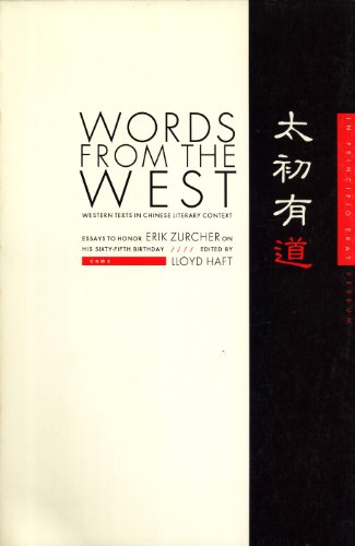 9789073782198: Words from the West: Western texts in Chinese literary context : essays to honor Erik Zürcher on his sixty-fifth birthday (CNWS publications)