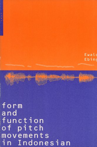 Stock image for Form and function of pitch movements in Indonesian (CNWS publications) - Ebing, Ewald for sale by Big Star Books