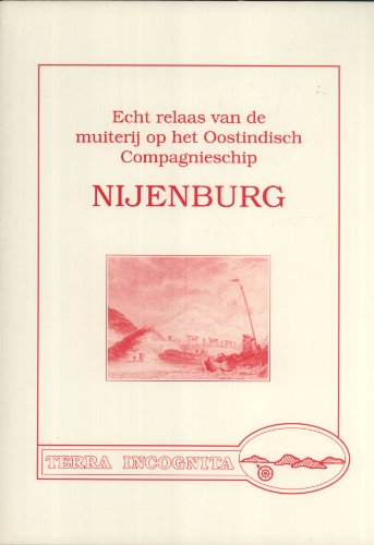 9789073853058: Echt relaas van de muiterij op het Oostindisch Compagnieschip Nijenburg: Voor het eerst verschenen in 1764