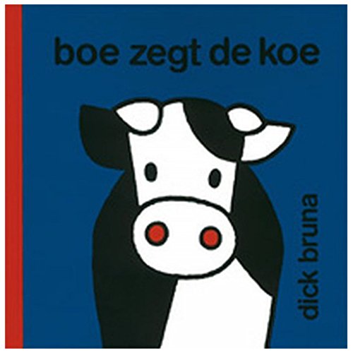 Stock image for Boe zegt de koe (Dick Bruna kinderboeken, 85) for sale by AwesomeBooks