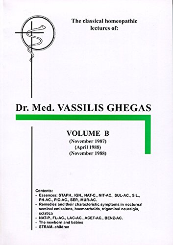 Imagen de archivo de The Classical Homoeopathic Lectures of: Dr. Med. Vassilis Ghega. Volume B November 1987, April 1988, November 1988)) a la venta por Lawrence Jones Books