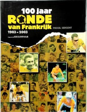 Beispielbild fr 100 jaar Ronde van Frankrijk 1903 - 2003 zum Verkauf von Antiquariaat Coriovallum