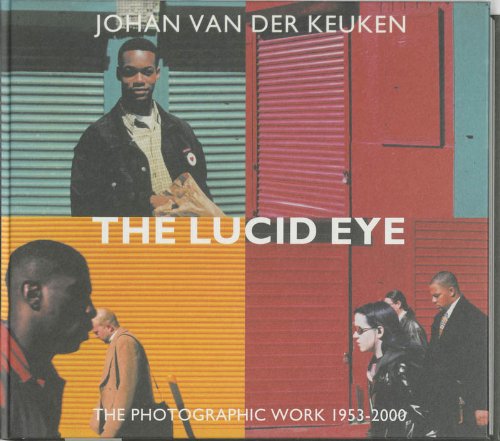 9789074159319: Johan Van Der Keuken: The Lucid Eye - The Photographic Work 1953-2000