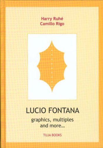 Lucio Fontana - Graphics, Multiples (9789074198097) by Camillo Rigo; Harry Ruhe