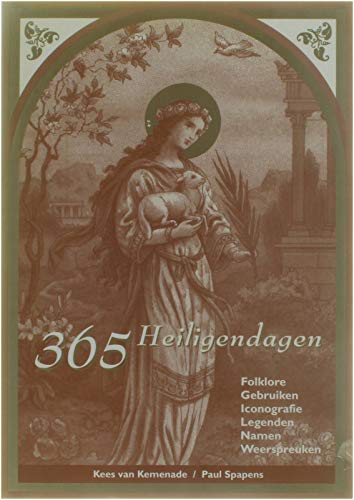 9789074271318: 365 Heiligendagen: folklore, gebruiken, iconografie, legenden, namen, weerspreuken