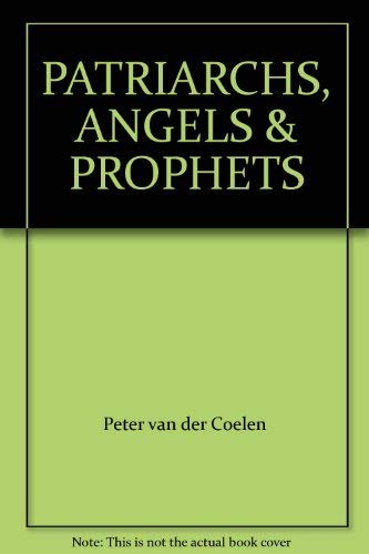 Beispielbild fr PATRIARCHS, ANGELS & PROPHETS zum Verkauf von Bookmans