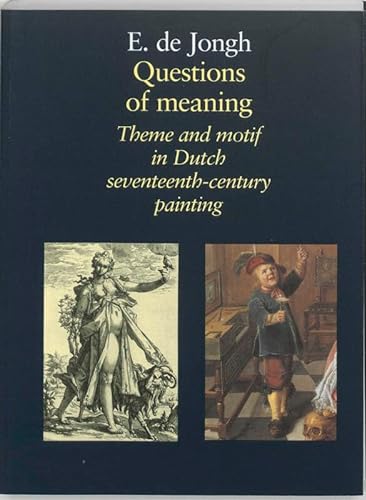 Imagen de archivo de Questions of Meaning: Theme and Motif in Dutch Seventeenth-century Painting a la venta por AwesomeBooks