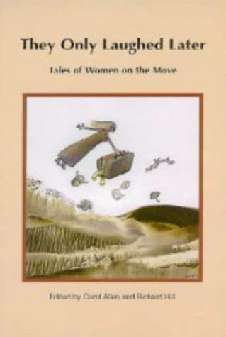 Stock image for They Only Laughed Later: Tales of Women on the Move for sale by WorldofBooks