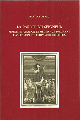 9789074461221: La Parole du Seigneur French: Moines et chanoines mdivaux prchant l'Ascension et le Royaume des Cieux