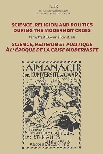 Imagen de archivo de Science; Religion and Politics during the Modernist Crisis - Science, Religion et Politique  l'poque de la crise moderniste a la venta por Oxfam Bookshop Gent