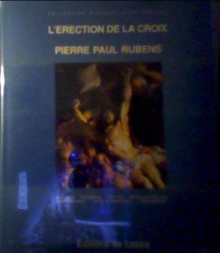 Stock image for L'rection de la croix. Pierre Paul Rubens for sale by Les Kiosques