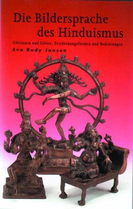 Beispielbild fr Die Bildersprache des Hinduismus. Gttinnen und Gtter, Erscheinungsformen und Bedeutungen zum Verkauf von medimops