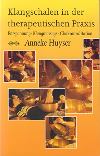 Stock image for Klangschalen in der therapeutischen Praxis: Entspannung - Klangmassage - Chakrameditation for sale by medimops