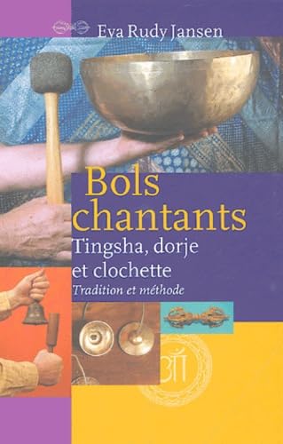 Stock image for Bols chantants : Tingsha, dorje et Clochette for sale by Ammareal