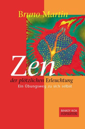 Imagen de archivo de Zen der pltzlichen Erleuchtung. Ein bungsweg zu sich selbst. a la venta por Buchparadies Rahel-Medea Ruoss