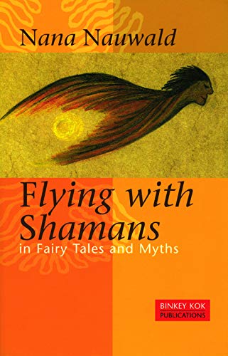 Imagen de archivo de Flying with Shamans: In Fairy Tales and Myths a la venta por AwesomeBooks