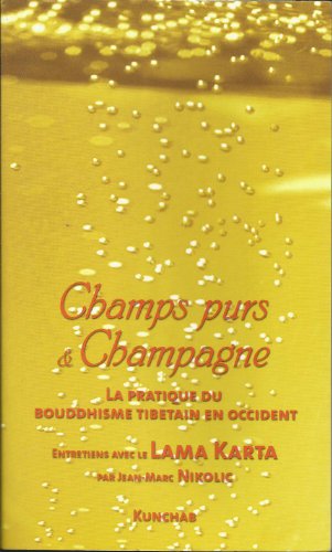 Imagen de archivo de Champs Purs Et Champagne : Entretiens Sur La Pratique Du Bouddhisme Tibtain En Occident a la venta por RECYCLIVRE