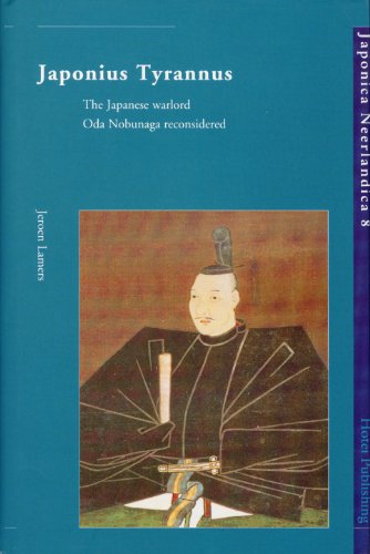 Stock image for Japonius Tyrannus: The Japanese Warlord Oda Nobunaga Reconsidered for sale by ThriftBooks-Dallas