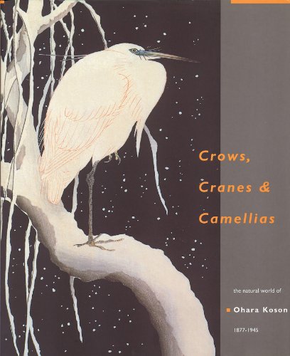 9789074822381: Crows, cranes & camellias: the natural world of Ohara Koson 1877-1945