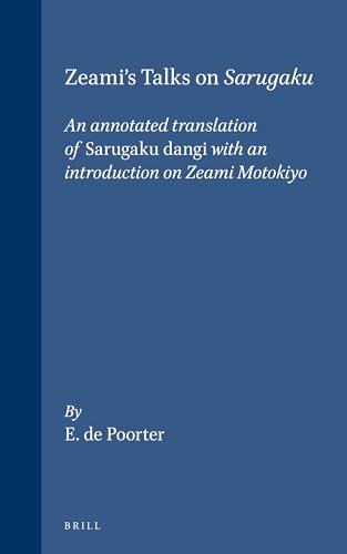 9789074822473: Zeamis Talks on Sarugaku: An Annotated Translation of Sarugaku Dangi With an Introduction on Zeami Motokiyo: 2