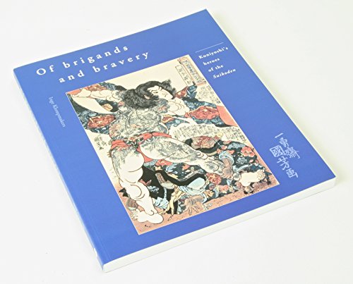 9789074822558: Of Brigands and bravery: Kuniyoshi's heroes of the Suikoden