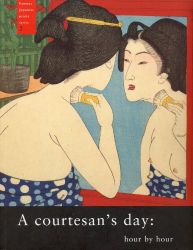 Imagen de archivo de A Courtesan's Day: Hour by Hour (Famous Japanese Print Series) a la venta por GF Books, Inc.