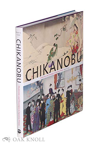 9789074822886: Chikanobu: Modernity And Nostalgia in Japanese Prints