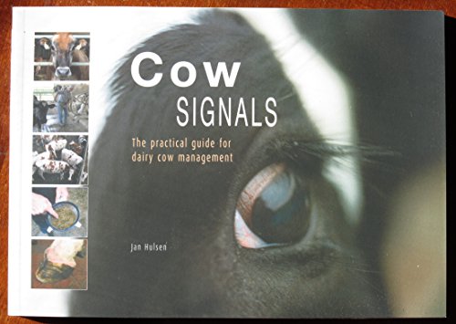 Cow Signals: The Practical Guide for Dairy Cow Management - Jan Hulsen