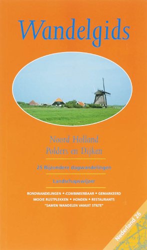 Stock image for Wandelgids Noord Holland-Polders en dijken: 25 bijzondere dagwandelingen (Nederland, Band 26) for sale by medimops