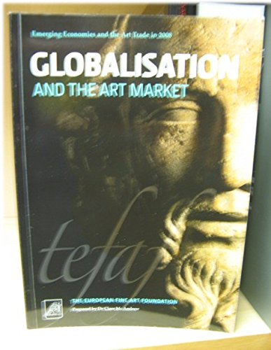 Stock image for Globalisation and the Art Market: Emerging Economies and the Art Trade in 2008 for sale by medimops