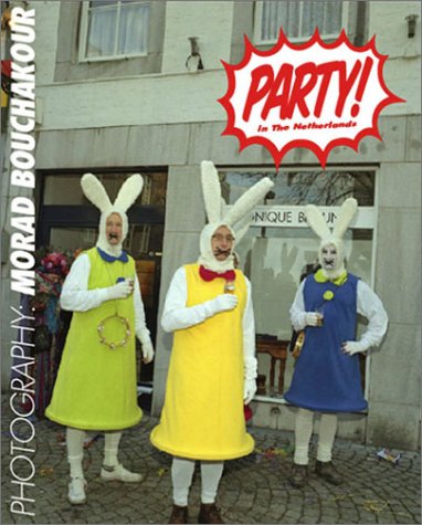 Imagen de archivo de Morad Bouchakour: Party! : In the Netherlands a la venta por Raritan River Books
