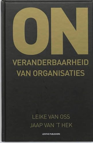 Onveranderbaarheid van organisaties - Oss, L. van, Hek, J. van 't