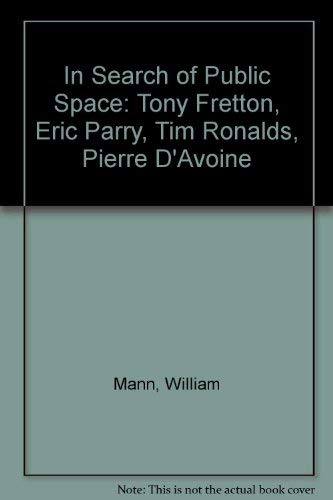 In Search of Public Space: Tony Fretton, Eric Parry, Tim Ronalds, Pierre D'Avoine