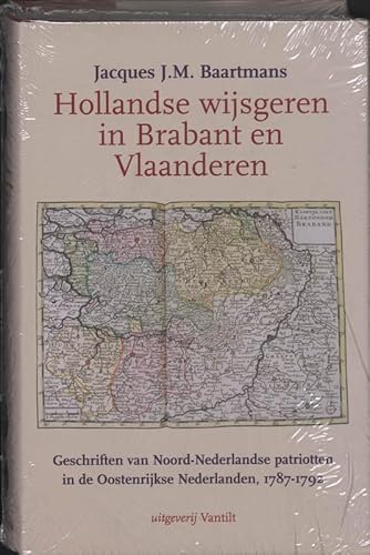 9789075697612: Hollandse wijsgeren in Brabant en Vlaanderen: geschriften van Noord-Nederlandse patriotten in de Oostenrijkse Nederlanden, 1787-1792