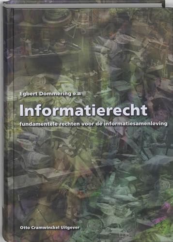 Stock image for Informatierecht : fundamentele rechten voor de informatiesamenleving. for sale by Kloof Booksellers & Scientia Verlag