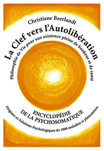 Beispielbild fr La Clef vers l'Autolibration - Encyclopdie de la psychosomatique (French Edition) zum Verkauf von Gallix