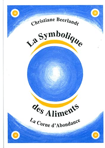 Beispielbild fr Symbolique des aliments - Corne abondance (French Edition) zum Verkauf von Gallix