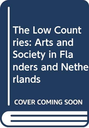 The Low Countries - Arts and Society in Flanders and The Netherlands - A Yearbook 1997-1998 - Jozef Deleu