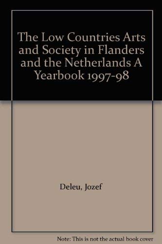 Beispielbild fr The Low Countries Arts and Society in Flanders and the Netherlands A Yearbook 1997-98 zum Verkauf von Better World Books