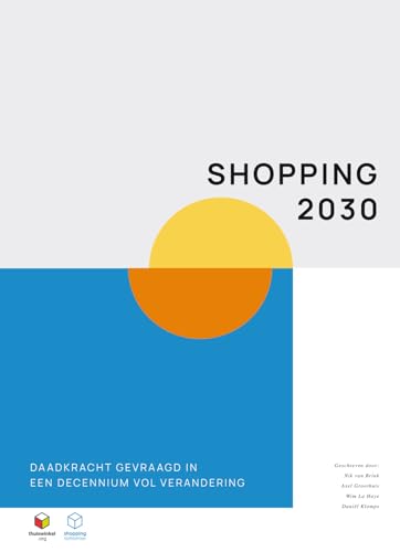 Stock image for Shopping 2030: daadkracht gevraagd in een decennium vol verandering for sale by Buchpark