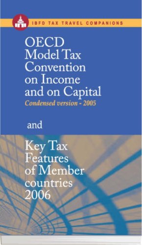 Beispielbild fr OECD Model Tax Convention on Income and on Capital (2005 Condensed Version) and Key Tax Features of the Member Countries, 2006 2006 (Tax Travel Companions S., Band 2) zum Verkauf von medimops