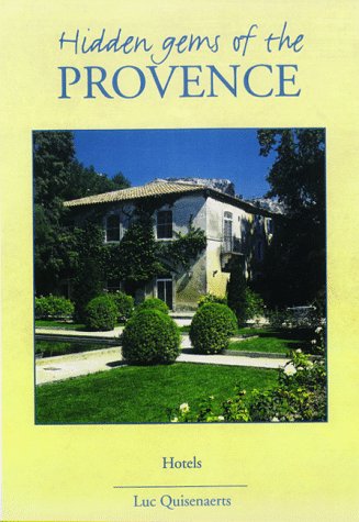 9789076124100: Hidden Gems of Provence: Hotels (Hotel Gems of the World)